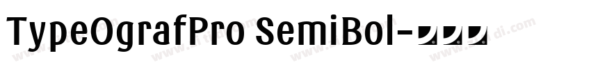 TypeOgrafPro SemiBol字体转换 TypeOgrafPro SemiBol字体转换